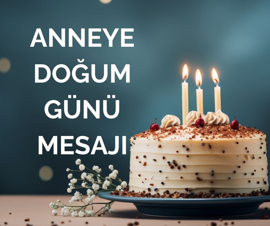 Anneye Doğum Günü Mesajı 