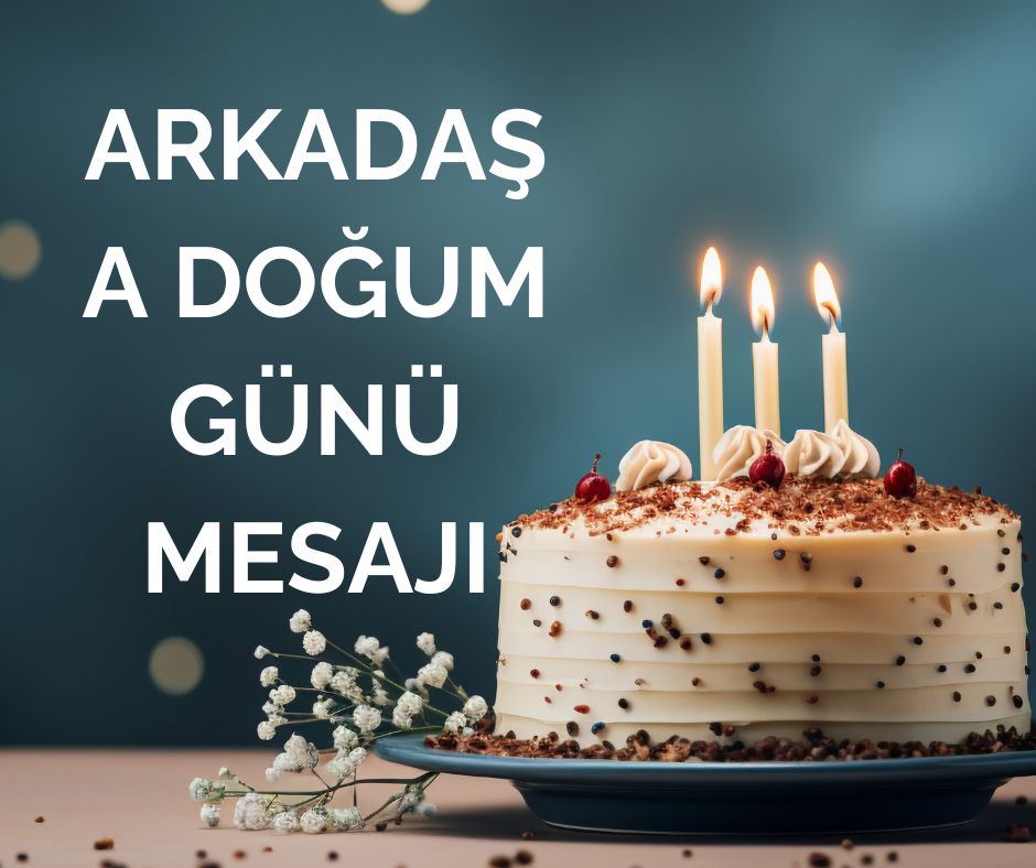 Arkadaşa Doğum Günü Mesajı