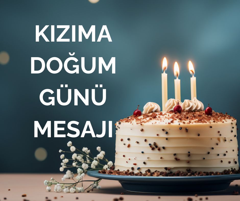 Kızıma Doğum Günü Mesajı